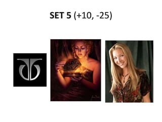 SET 5 (+10, -25)
