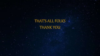 THAT’S ALL FOLKS
THANK YOU
 
