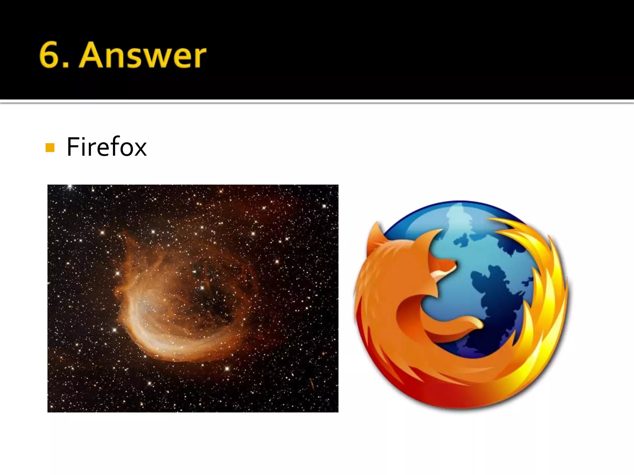  Firefox
 