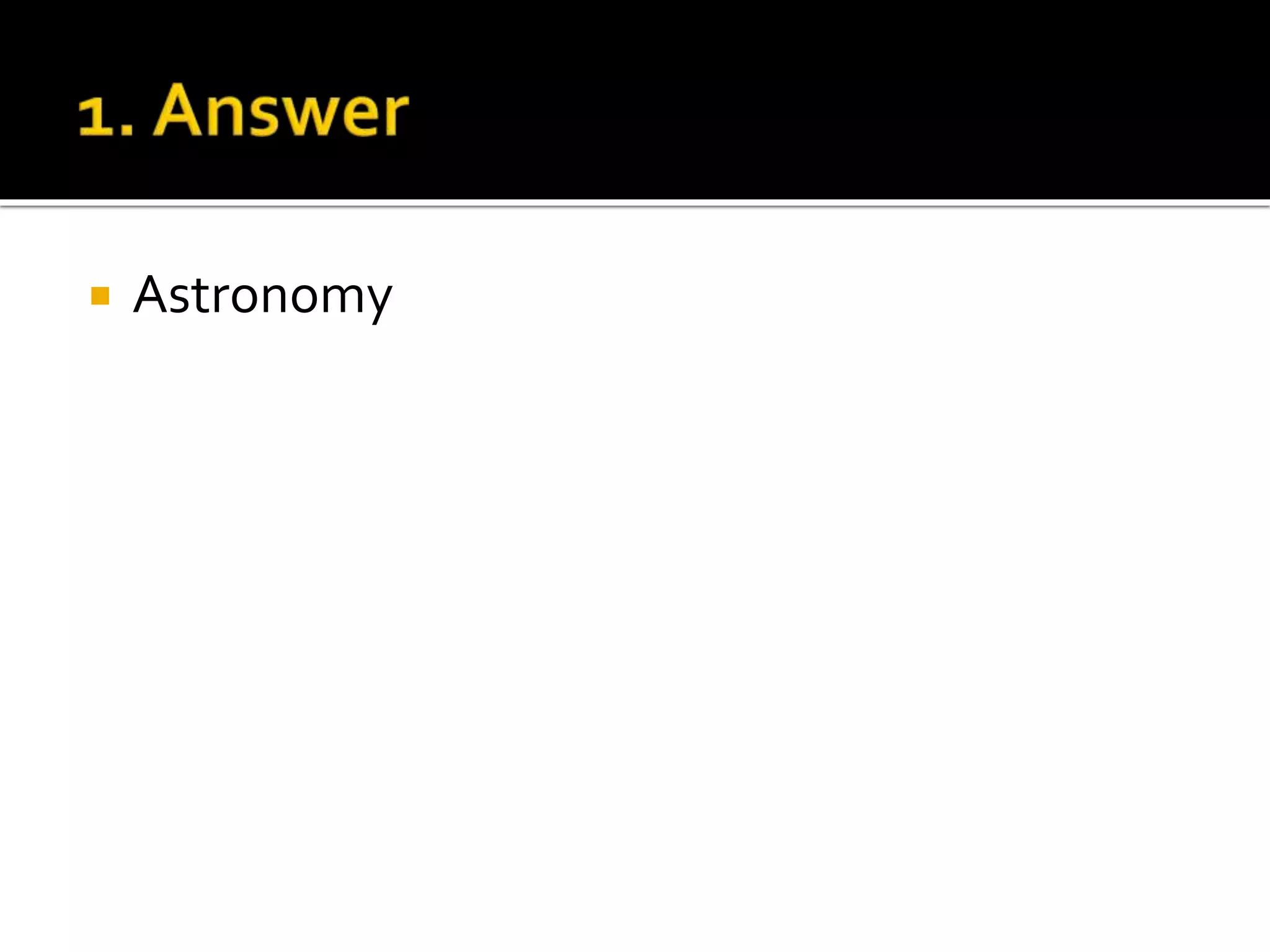  Astronomy
 