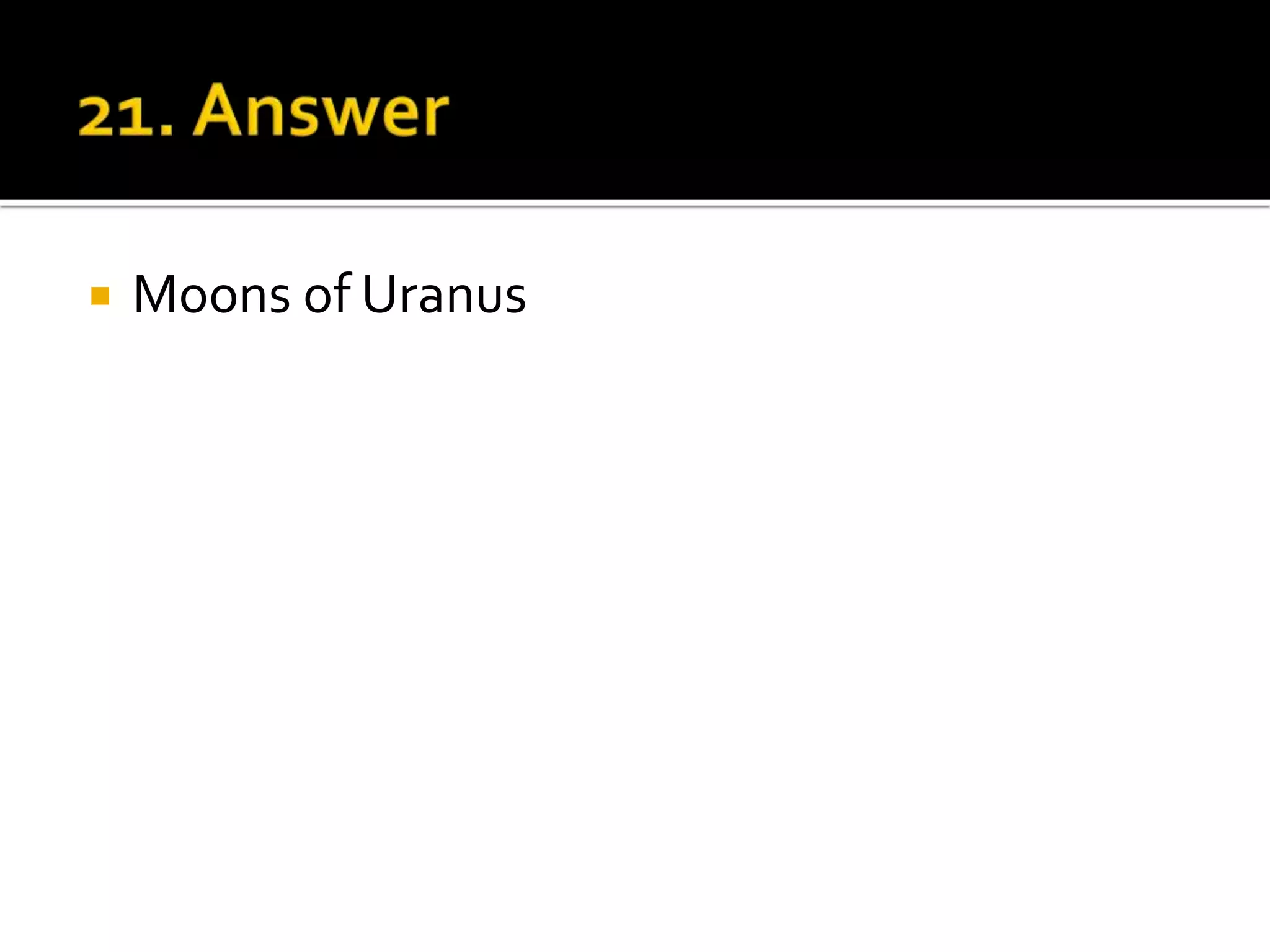  Moons of Uranus
 