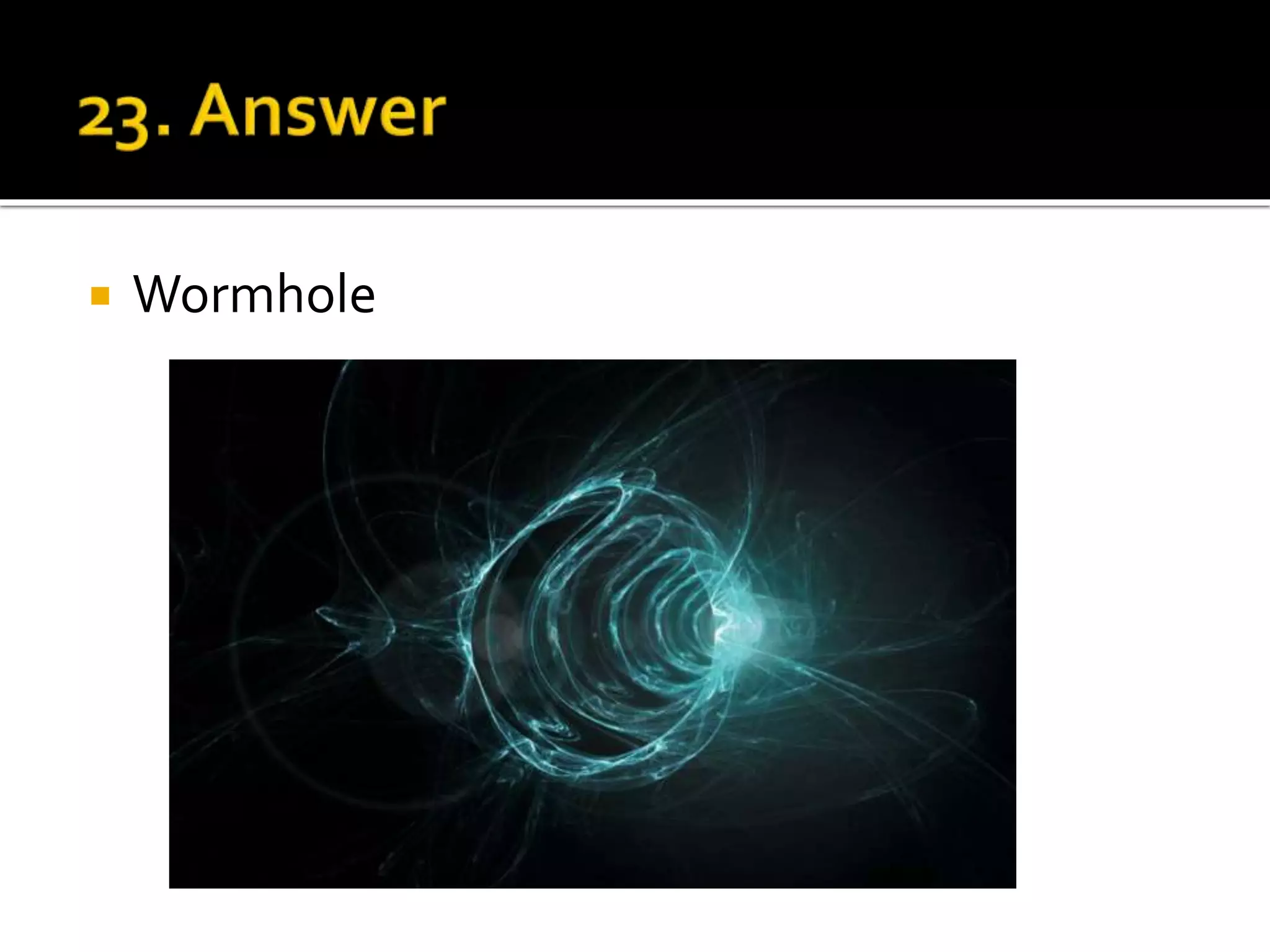  Wormhole
 