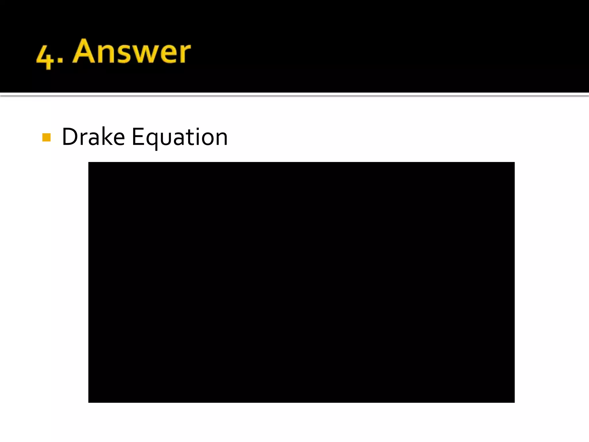  Drake Equation
 