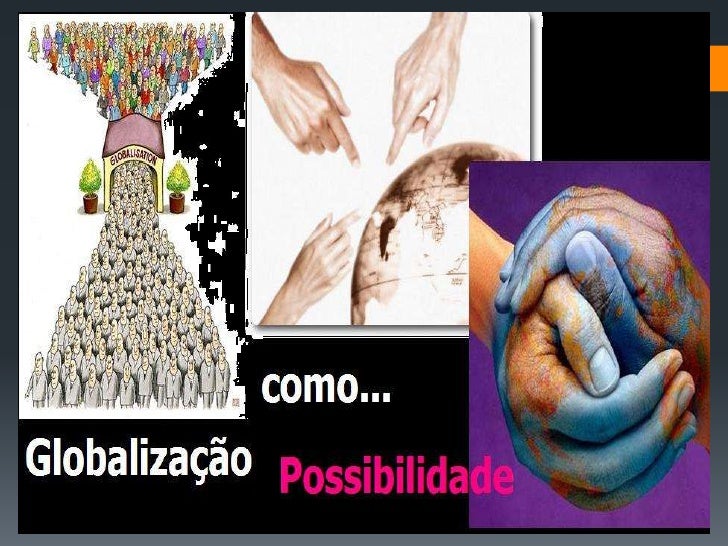 Agora Que Voce Ja Conhece Os Tres Tipos De Globalização