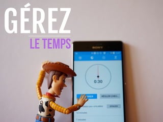 GÉREZ
LE TEMPS
 