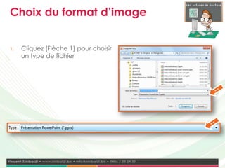 Choix du format d’image


1.   Cliquez (Flèche 1) pour choisir
     un type de fichier
 
