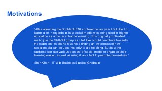 Motivations
“After attending the SocMedHE16 conference last year I felt like I’d
learnt a lot in regards to how social med...