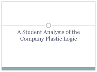 A Student Analysis of the
 Company Plastic Logic
 