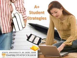 A+
 Student
Strategies
 