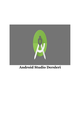 Android Studio Dersleri
 
