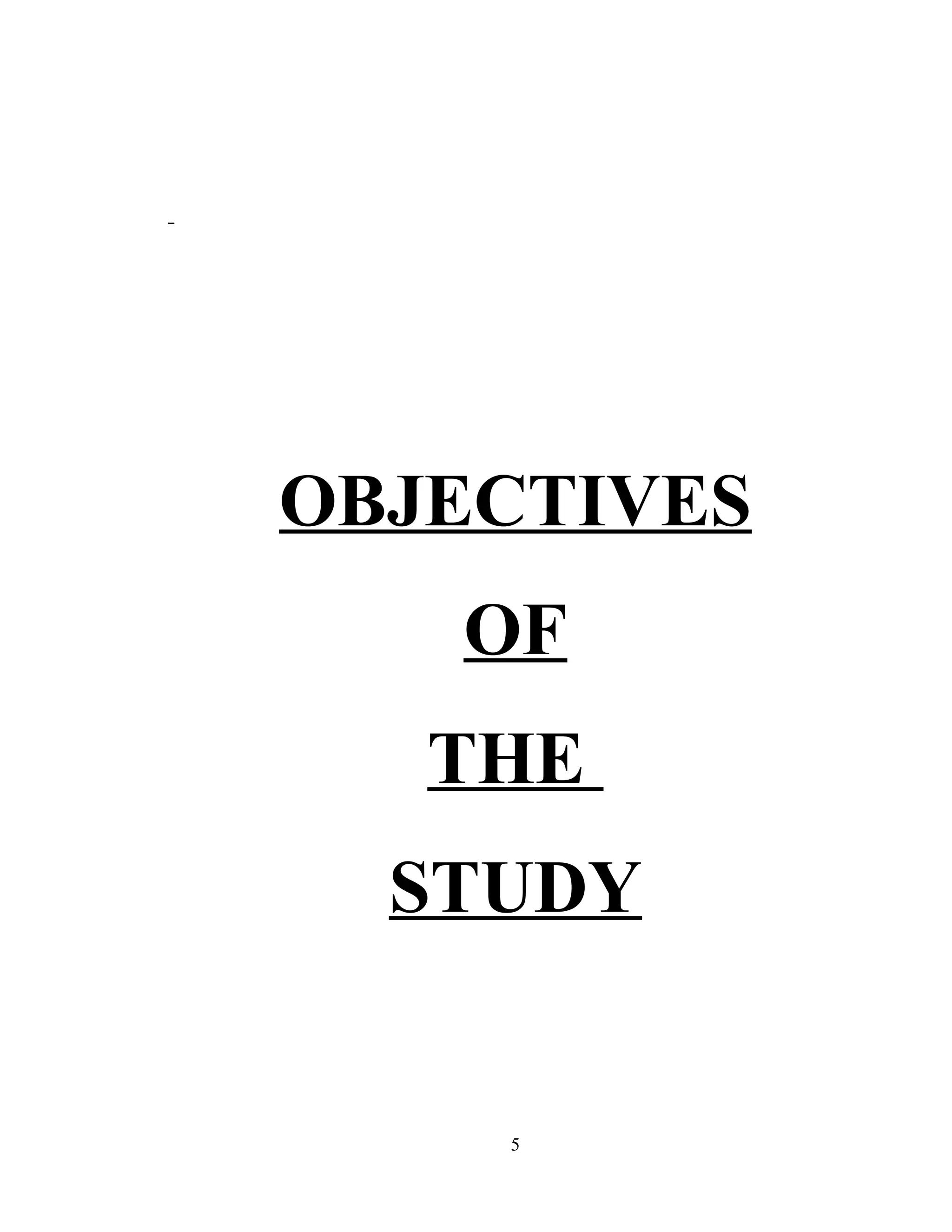 OBJECTIVES
OF
THE
STUDY
5
 
