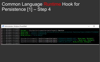 Common Language Runtime Hook for
Persistence [1] – Step 4
 