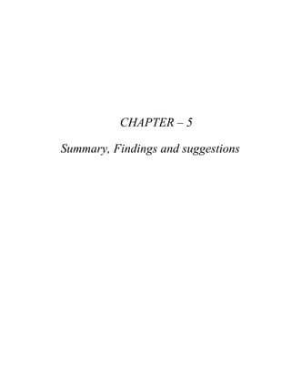 CHAPTER – 5
Summary, Findings and suggestions
 