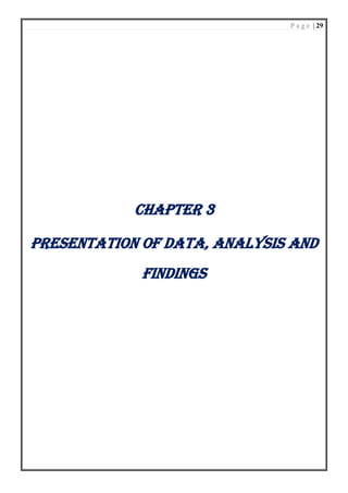 P a g e | 29
CHAPTER 3
PRESENTATION OF DATA, ANALYSIS AND
FINDINGS
 