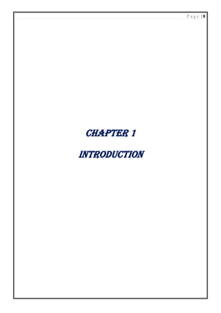 P a g e | 8
CHAPTER 1
INTRODUCTION
 