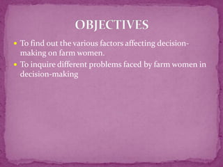 A study on factors affecting decision making of farm women | PPTX