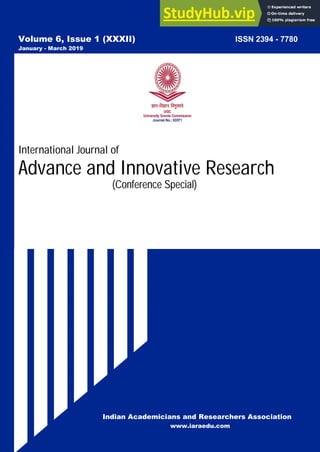 Volume 6, Issue 1 (XXXII) ISSN 2394 - 7780
January - March 2019
International Journal of
Advance and Innovative Research
(Conference Special)
Indian Academicians and Researchers Association
www.iaraedu.com
 