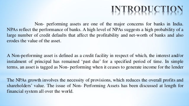 a study on non performing assets 57 capstone project – a study of non performing assets on indian private banks a study of non-performing assets in indian private banking sector we are pursuing mba and we are conducting a study on non performing assets in private banks. a study on non performing assets 57 capstone project – a study of non performing assets on indian private banks a study of non-performing assets in indian private banking sector we are pursuing mba and we are conducting a study on non performing assets in private banks.