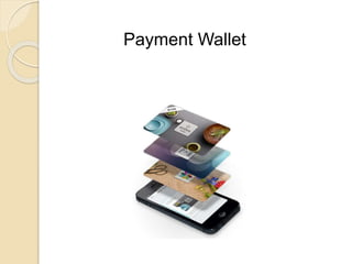 Payment Wallet
 