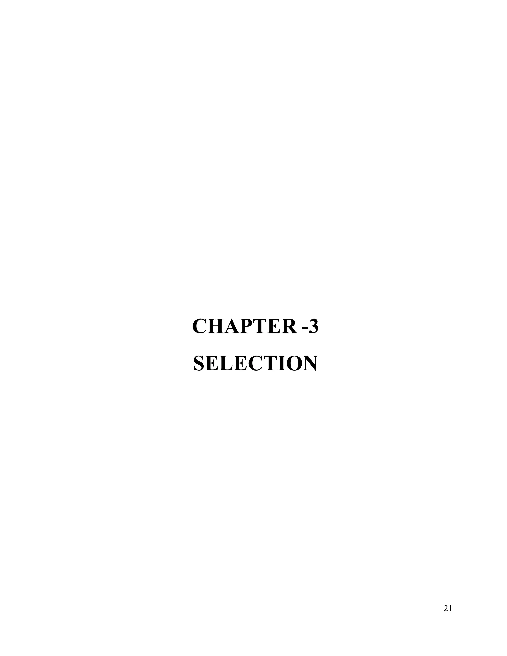 21
CHAPTER -3
SELECTION
 
