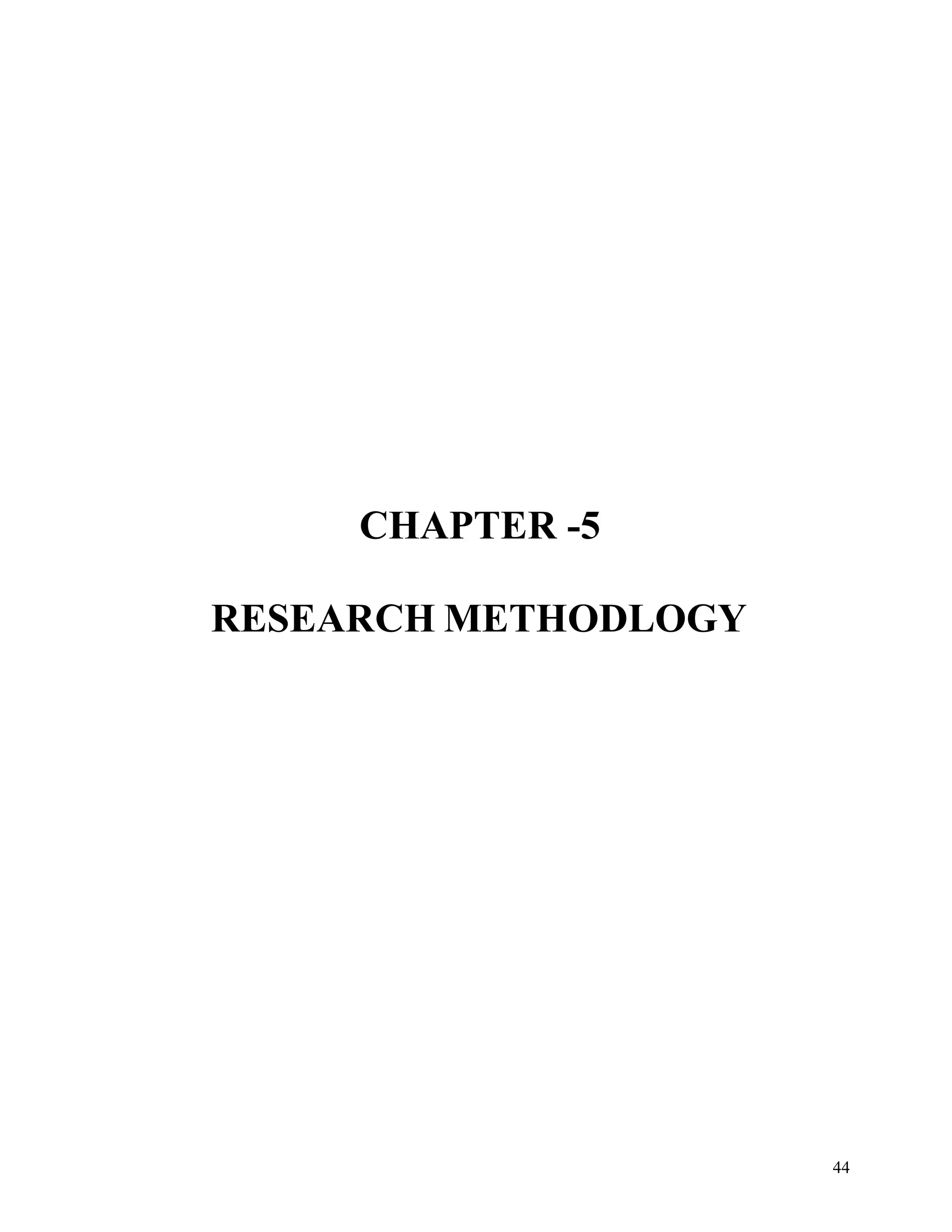 44
CHAPTER -5
RESEARCH METHODLOGY
 