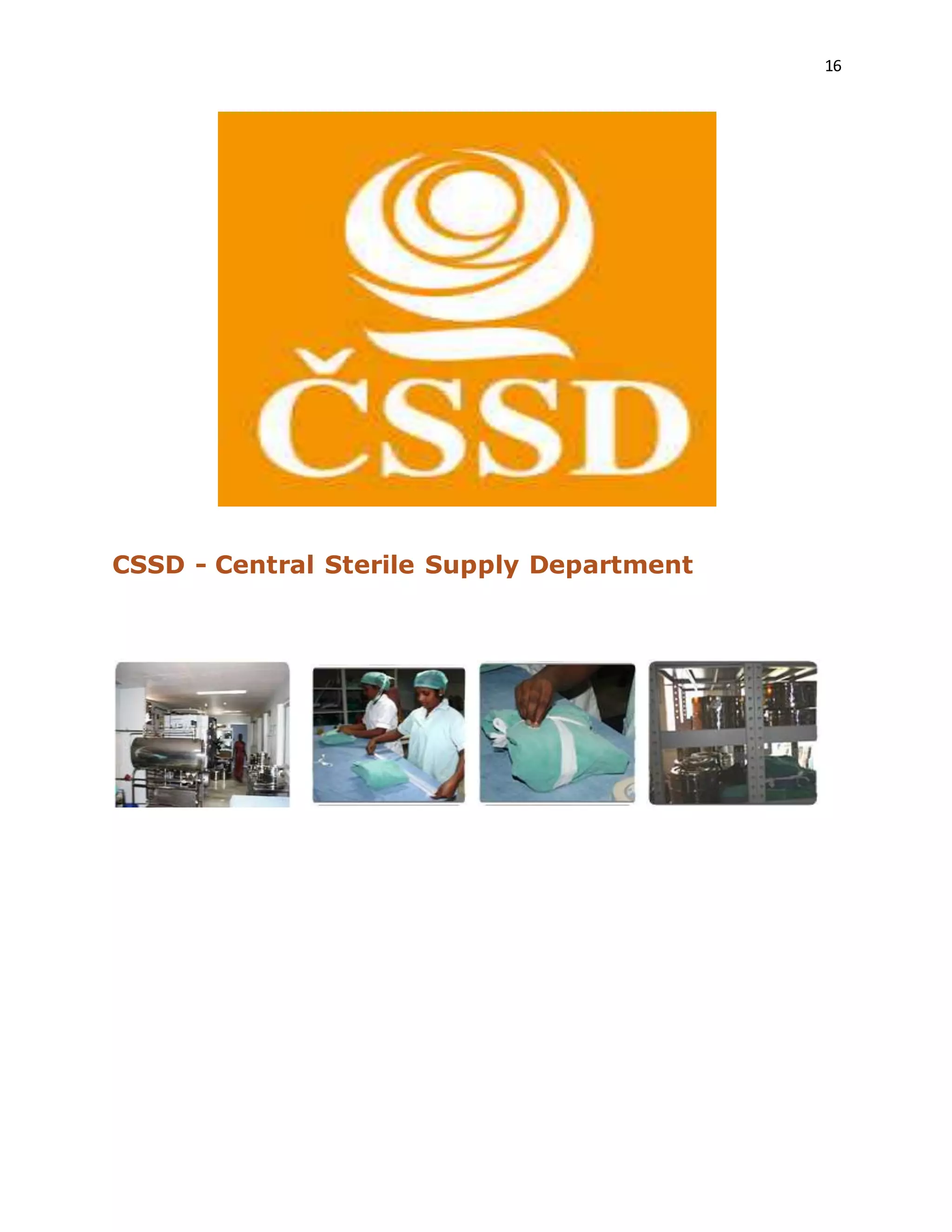 16
CSSD - Central Sterile Supply Department
 