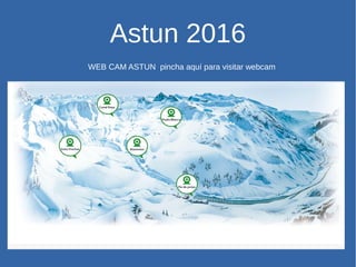 Astun 2016
WEB CAM ASTUN pincha aquí para visitar webcam
 