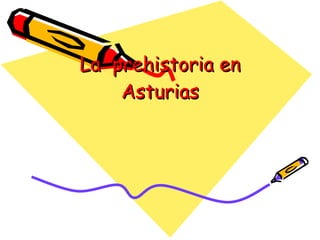 La  prehistoria en Asturias 