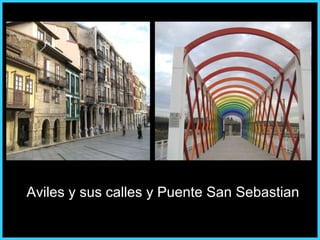 Aviles y sus calles y Puente San Sebastian 