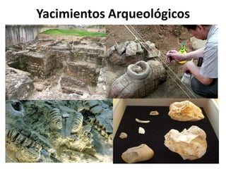 Yacimientos Arqueológicos
 