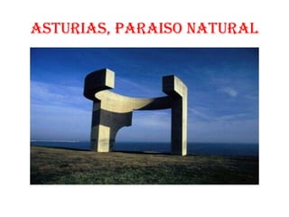 ASTURIAS, PARAISO NATURAL
 
