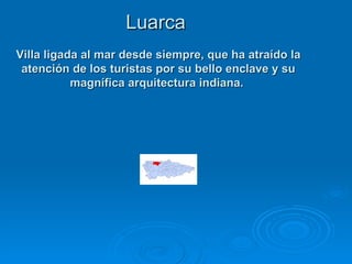 Luarca
Villa ligada al mar desde siempre, que ha atraído la
 atención de los turistas por su bello enclave y su
           magnífica arquitectura indiana.
 