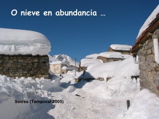 O nieve en abundancia … Sotres (Temporal 2005) 