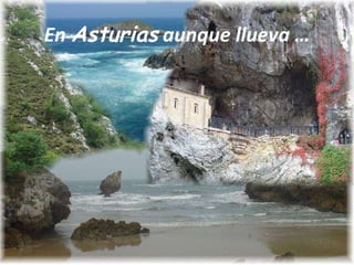 En  Asturias  aunque llueva … 