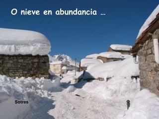 O nieve en abundancia … Sotres 