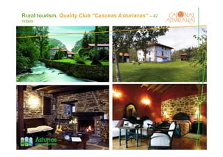 Rural tourism. Quality Club “Casonas Asturianas” – 42
hotels
 
