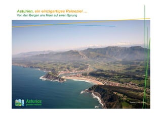 Asturien, ein einzigartiges Reiseziel …
Von den Bergen ans Meer auf einen Sprung
Ribadesella y Picos de Europa
 