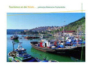 Tourismus an der Küste… zahlreiche Malerische Fischerdörfer
Lastres
 