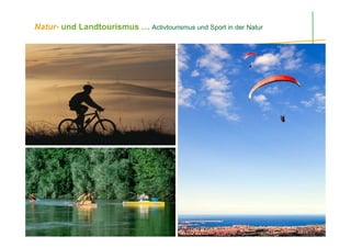 Natur- und Landtourismus … Activtourismus und Sport in der Natur
 