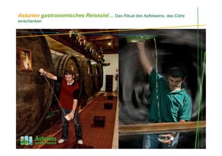 Asturien gastronomisches Reiseziel… Das Ritual des Apfelweins, das Cidre
einschenken
 