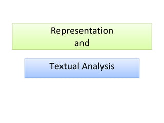 Representation and Textual Analysis 