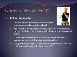 Permite identificar riesgos no detectados                   previamente e incrementar el conocimiento                    del trabajo. 