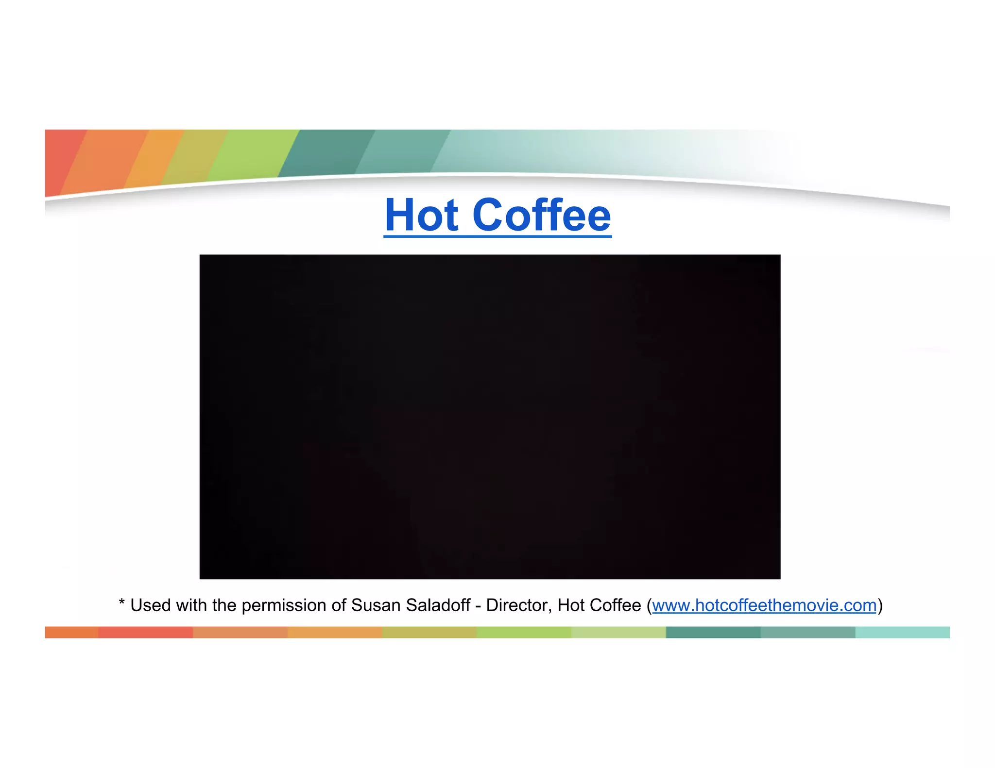 Hot Coffee

* Used with the permission of Susan Saladoff - Director, Hot Coffee (www.hotcoffeethemovie.com)

 
