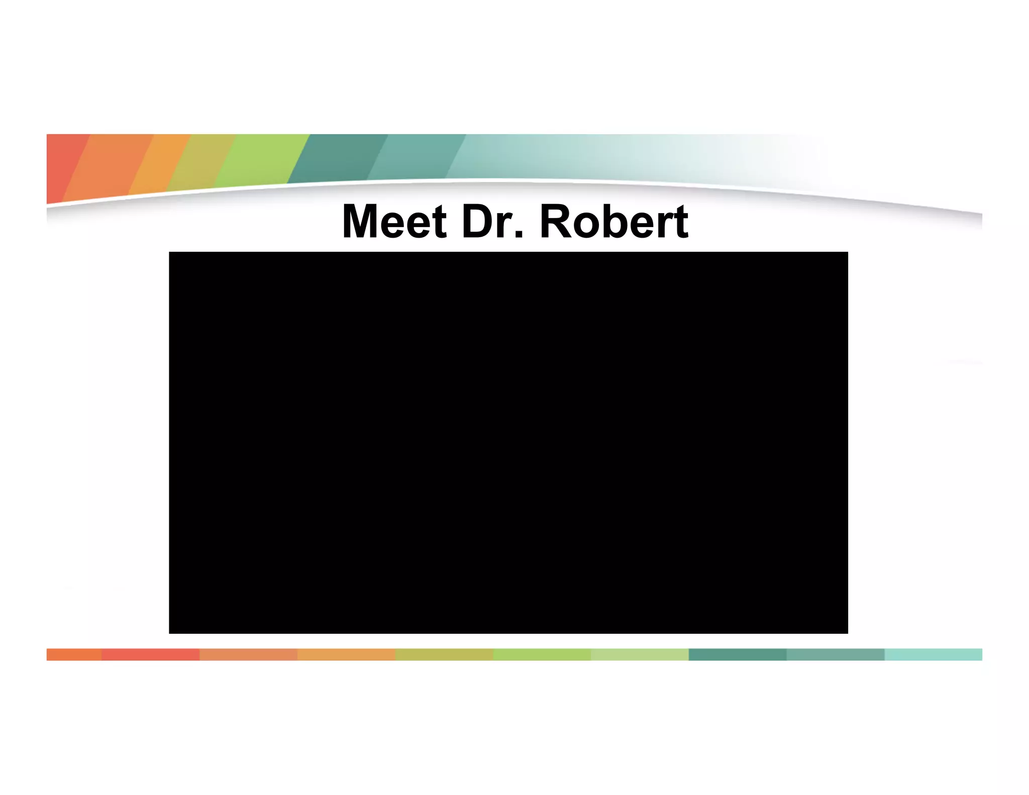 Meet Dr. Robert

 
