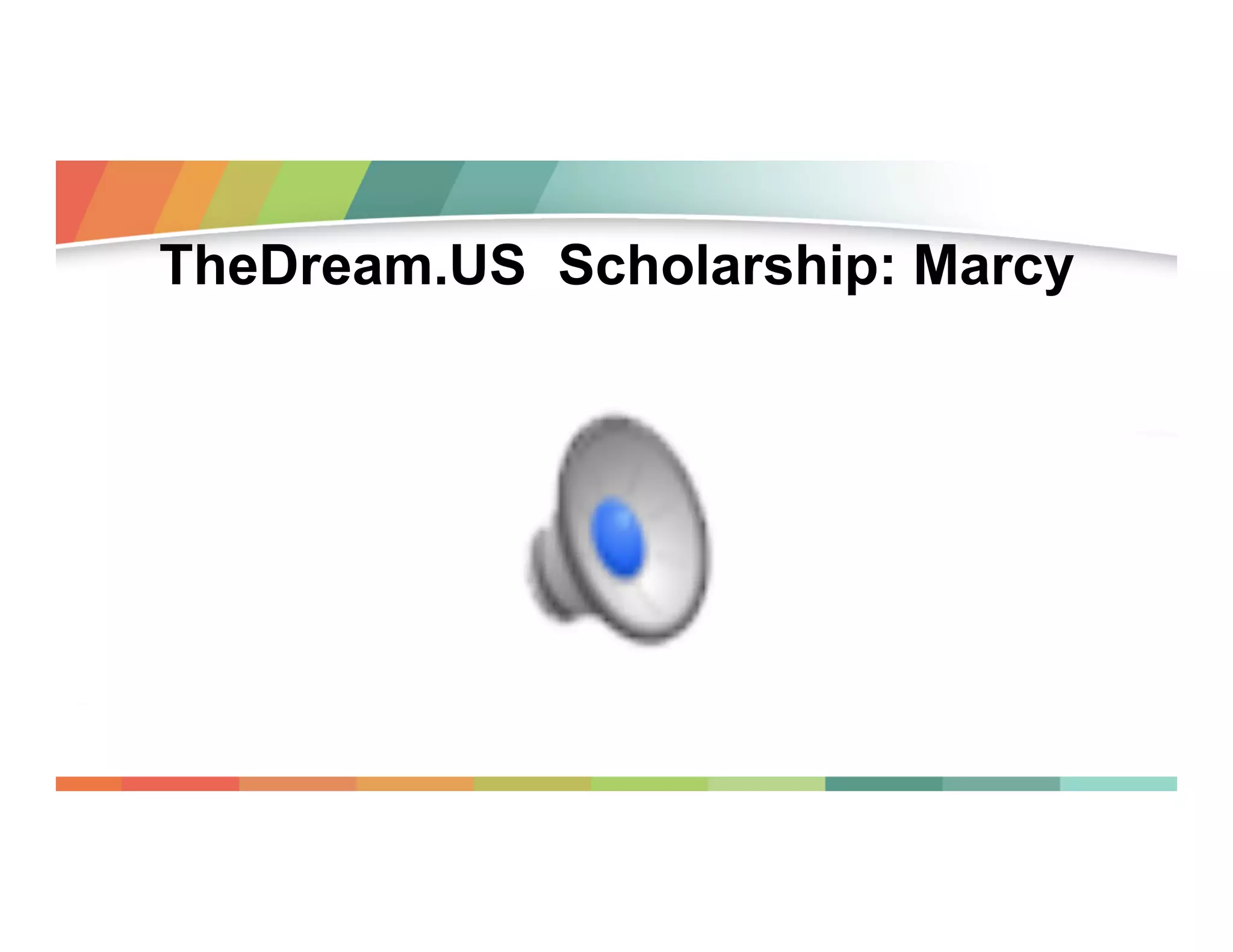 TheDream.US Scholarship: Marcy

 