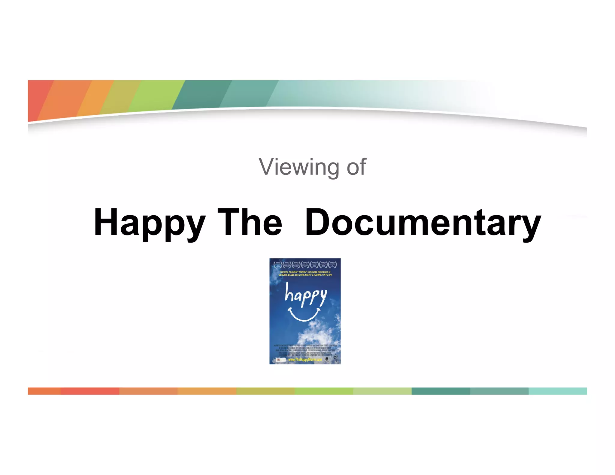 Viewing of

Happy The Documentary

 