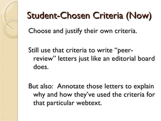 Student-Chosen Criteria (Now) <ul><li>Choose and justify their own criteria. </li></ul><ul><li>Still use that criteria to ...