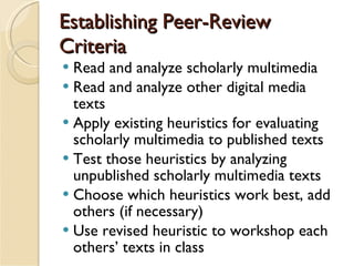 Establishing Peer-Review Criteria <ul><li>Read and analyze scholarly multimedia </li></ul><ul><li>Read and analyze other d...