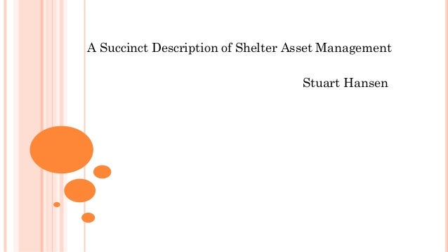 A Succinct Description of Shelter Asset Management
Stuart Hansen
 
