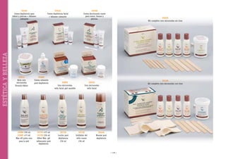 ESTÉTICA Y BELLEZA

55445
Crema depilatoria para
bikini y piernas + bálsamo
calmante

55912
Bote cera
microondas
fórmula bikini

55880 236 ml
55885 473 ml
Wax off quita cera
para la piel

55435
Crema depilatoria facial
+ bálsamo calmante

55685
Crema calmante
post-depilatorio

55755 473 ml
55785 236 ml
Aftex Wax, gel
refrescante post
depilatorio

55893
Cera microondas
vello facial piel sensible

55710
Loción post
depilatoria
236 ml

55440
Crema decolorante suave
para rostro, brazos y
piernas.

55325
Kit completo cera microondas sin tiras

55120
Kit completo cera microondas con tiras

55255
Cera microondas
vello facial

55740
Inhibidor del
vello nuevo
236 ml

55446
Mousse post
depilatorio

~ 118 ~

 